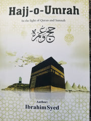 Hajj-O-Umrah In The Light of Quran and Sunnah by Ibrahim Syed