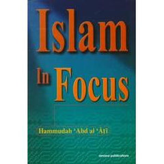 Islam In Focus by Hammudah 'Abd al 'Ati