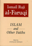 Islam And Other Faiths by Ismail Raji al-Faruqi edited by Ataullah Siddiqui