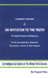 Current Affairs & An Invitation To The Truth Through Human Intelligence by Fayyaz Haq