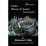 Make Wudu & Salah like the Prophet by Muhammad S. Adly