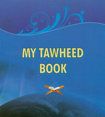 My Tawheed Book by Abu Zahir