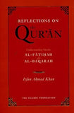 Reflections On The Qur'an Understanding Surahs Al-Fatihah & Al-Baqarah by Irfan Ahmad Khan
