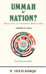 Ummah or Nation? Identity Crisis In Contemporary Muslim Society by Abdullah al-Ahsan