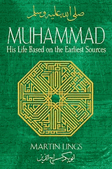 Muhammad: His Life Based on the Earliest Sources by Martin Lings