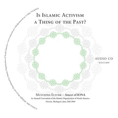 Is Islamic Activism A Thing Of The Past? IONA 1st Annual Convention 3 CD set