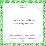 Iqamat-ud-Deen Establishing The Deen Lecture by Ameer Mustapha Elturk