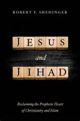 Jesus and Jihad by Robert F. Shedinger
