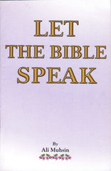 Let The Bible Speak by Ali Muhsin