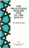 The Obligations Muslims Owe To The Quran by Dr. Israr Ahmed