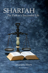 Shari'ah The Path To A Successful Life by Mustapha Elturk 2nd Edition