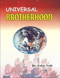 Universal Brotherhood by Dr. Zakir Naik
