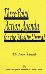 Three Point Action Agenda For The Muslim Ummah by Dr. Israr Ahmad