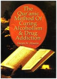 The Qur'anic Method of Curing Alcoholism & Drug Addiction by Imran N. Hosein
